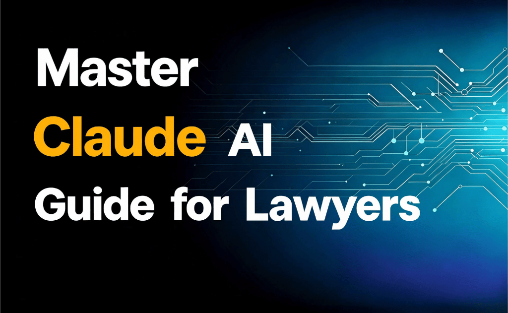 master claude ai guide for lawyers