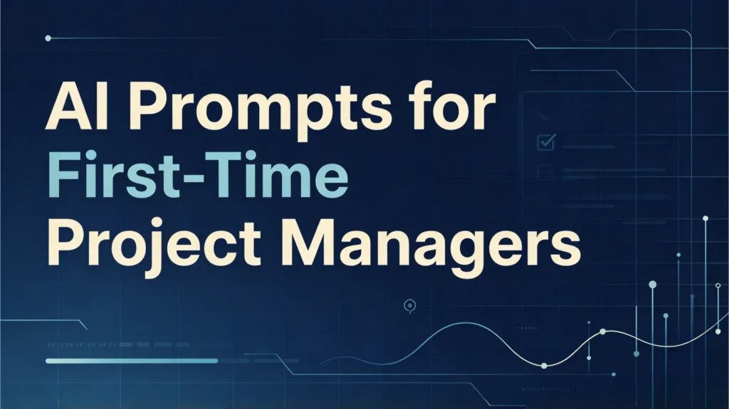 ai prompts for first time project managers