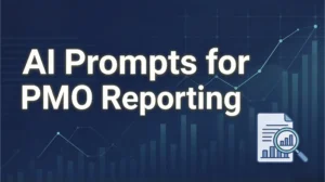 AI Prompts for PMO Reporting: Stop Rewriting the Same Status Report (100+ Copy-and-Paste Prompts)