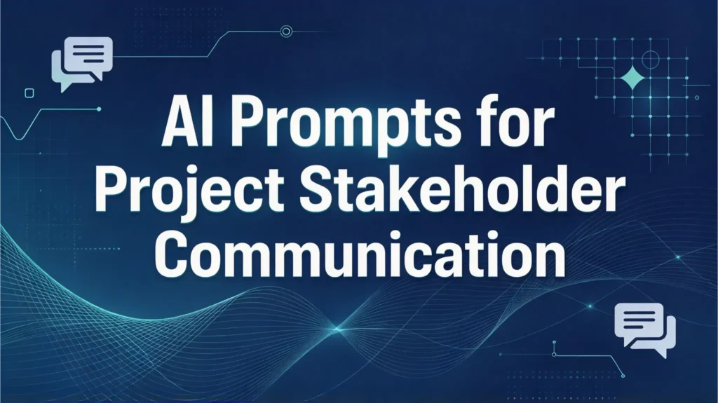ai prompts for project stakeholder communication
